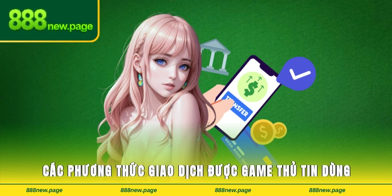 Các phương thức giao dịch được game thủ tin dùng